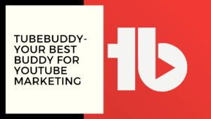 TubeBuddy: The Ultimate Tool to Grow Your YouTube Channel